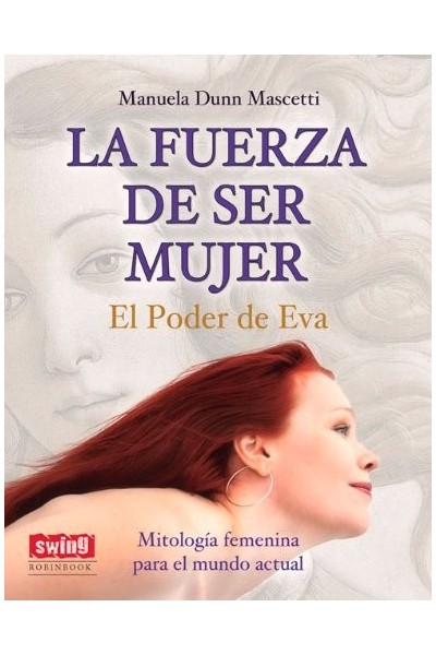 La Fuerza De Ser Mujer. El Poder De Eva